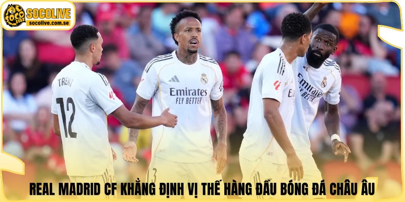 Real Madrid CF | Biểu Tượng Thành Công Của Bóng Đá Châu Âu