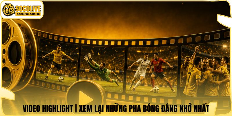 Video Highlight | Xem Lại Những Pha Bóng Đáng Nhớ Nhất 4 Video Highlight | Xem Lại Những Pha Bóng Đáng Nhớ Nhất